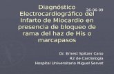 Diagnóstico Electrocardiográfico de Infarto de Miocardio en presencia de Bloqueo de Rama o Marcapasos.