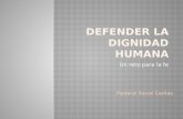 Defender la dignidad humana