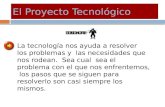 El Proyecto Tecnologico