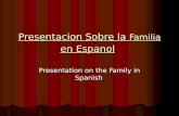 Presentacion Sobre La Familia En Espanol