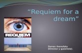 Requiem for a dream.