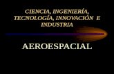 Ciencia, ingeniería, tecnología, innovación e industria aero espacial