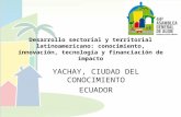 ALIDE 44: Yachay, ciudad del conocimiento Ecuador