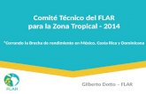 Comité Técnico del FLAR para la Zona Tropical - 2014: "Cerrando brechas de rendimiento en México, Costa Rica y República Dominicana"