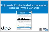 Presentación iii jornada productividad e innovación en la pyme canaria