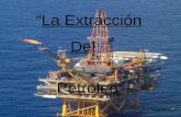 La Extracción Del Petroleo