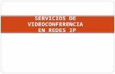 Servicios de VideoConferencia en Redes IP