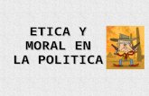 Etica y Moral en La Politica