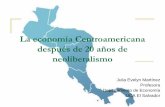 La economía Centroamericana después de 20 años de neoliberalismo Julia Evelyn Martínez