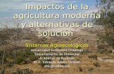 IMPACTOS DE LA AGRICULTURA MODERNA Y ALTERNATIVAS DE SOLUCIÓN