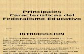 Principales Características del Federalismo Educativo