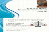El reto de México Tecnología y fronteras del siglo XXI