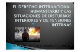 EL DERECHO INTERNACIONAL HUMANITARIO Y LAS SITUACIONES DE DISTURBIOS INTERIORES Y DE TENSIONES INTERNAS