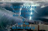 Catastrofes Atmosfericas en el mar y en tierra