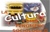 LA CULTURA COMO FENOMENO SOCIOLOGICO