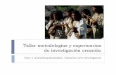 Taller metodologías y experiencias de investigación creación