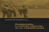 Guatemala La Infinita Historia de Las Resistencias