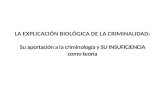 LA EXPLICACIÓN BIOLÓGICA DE LA CRIMINALIDAD