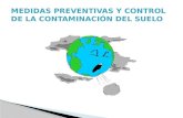 MEDIDAS PREVENTIVAS DE CONTAMINACIÓN Y CONTROL DEL SUELO