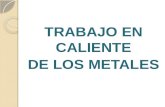 Presentacion Procesos Trabajo en Caliente Del Metal Rev. 2012