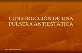 CONSTRUCCIÓN DE UNA PULSERA ANTIESTÁTICA