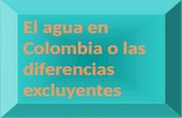 El agua en Colombia o las diferencias excluyentes