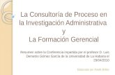 Resumen de la Conferencia sobre Consultoría de Proceso en la Investigación Administrativa y la Formación Gerencial