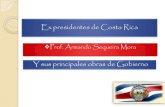 Ex Presidentes de Costa Rica y sus principales obras de gobierno.