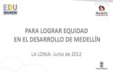 PARA LOGRAR EQUIDAD EN EL DESARROLLO DE MEDELLÍN - LONJA JUNIO 2012