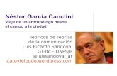 Néstor García Canclini: viaje de un antropólogo desde el campo a la ciudad
