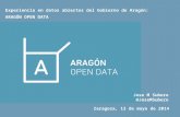 Experiencia en datos abiertos del Gobierno de Aragón (Zaragoza), Jose M Subero