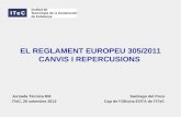 EL REGLAMENT EUROPEU 305/2011 Canvis i Repercusions