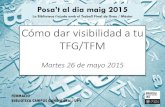 Cómo dar visibilidad a tu TFG / TFM, (Biblioteca Campus Gandia CRAI)
