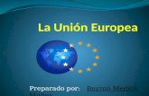 La unión europea, (BAYRON MEDINA)