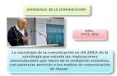 Diapositivas sobre la Sociología de la comunicación. Pedro Florez (1)