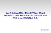 Innova ticLa innovaci³n educativa como elemento de mejora: el uso de las TIC y la Escuela TIC 2.0