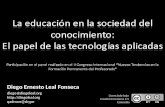 Panel: La educación en la sociedad del conocimiento: El papel de las tecnologías aplicadas