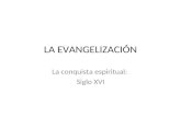 La Evangelización. La conquista espiritual de México