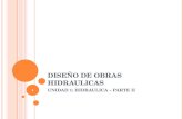 DISEÑO DE OBRAS HIDRAULICAS - HIDRAULICA - PARTE II