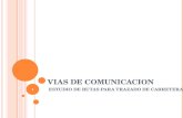 VIAS DE COMUNICACION - ESTUDIO DE RUTAS Y TRAZADO
