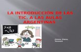 La introduccion de las tic, a las aulas argentinas