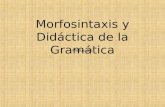 Presentación didáctica de la gramática y morfosintaxis