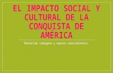 El impacto social y cultural de la conquista