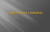 Trabajo final power point Reforma Laboral