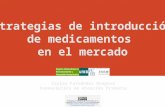 Estrategias de introducción de medicamentos en el mercado. Escuela Nacional de Sanidad