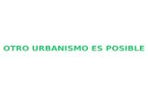 Otro Urbanismo es Posible (Albergue Municipal)