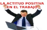 La actitud positiva en el trabajo
