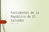 Presidentes de la Republica de El Salvador