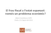 El frau fiscal a l’estat espanyol: només un problema econòmic?