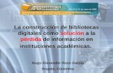 La construcción de bibliotecas digitales como solución a la pérdida de información en instituciones académicas.